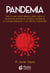 Pandemia - Todo lo que usted debería saber sobre el coronavirus, bacterias, hongos y epidemias, su instrumentalización y sus efectos colaterales
