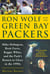 Ron Wolf and the Green Bay Packers - Mike Holmgren, Brett Favre, Reggie White, and the Pack's Return to Glory in the 1990s