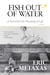 Fish Out of Water - A Search for the Meaning of Life