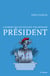 L’homme qui ne voulait pas devenir Président - Un roman d'actualité