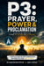 P3: Prayer, Power & Proclamation
