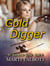 Gold Digger, Book 6 - MT Romance Series