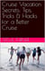 Cruise Vacation Secrets: Tips, Tricks & Hacks for a Better Cruise - Cruise Hacks & Tricks, #5
