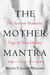 The Mother Mantra - The Ancient Shamanic Yoga of Non-Duality