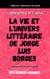 Labyrinthes de l'infini: La vie et l'univers littéraire de Jorge Luis Borges - Littératures du monde