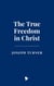 The True Freedom in Christ
