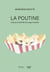 La poutine - Culture et identité d'un pays incertain