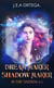 Dream maker - Shadow maker - In the shadow...