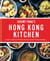 Hong Kong Kitchen - Recipes from the Brand New ITV Series