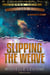 Slipping the Weave - Commonwealth Universe Age 1, #3