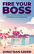 Fire Your Boss - Serve No Master, #0