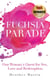 Fuchsia Parade: One Woman's Quest for Sex, Love and Redemption