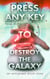 Press Any Key to Destroy the Galaxy - Press Any Key, #1