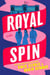 Royal Spin - A Novel
