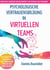 Psychologische Vertrauensbildung in virtuellen Teams - Praktische Strategien und Instrumente für Vertrauen und Teamarbeit