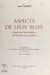 Aspects de Léon Bloy - D'après des lettres inédites de l'écrivain à son médecin. Communication à la Société académique des Hautes-Pyrénées (13 mars 1976)