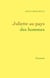 Juliette au pays des hommes