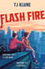 Flash Fire - The sequel to The Extraordinaries series from a New York Times bestselling author