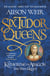 Six Tudor Queens: Katherine of Aragon, The True Queen - Six Tudor Queens 1