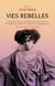 Vies rebelles - Histoires intimes de filles noires en révolte, de radicales queers et de femmes dangereuses