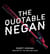 The Quotable Negan - Warped Witticisms and Obscene Observations from The Walking Dead's Most Iconic Villain