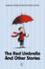 The Red Umbrella and Other Stories: Bilingual Romanian-English Stories for Kids
