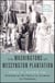 The Washingtons of Wessyngton Plantation - Stories of My Family's Journey to Freedom