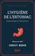 L'Hygiène de l'estomac - Guide pratique de l'alimentation