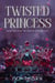 Twisted Princess - Twisted Kingdom, #2