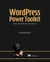 WordPress Power Toolkit - Harness AI to build next-level websites