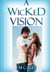 A Wicked Vision
