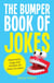The Bumper Book of Jokes - The Ultimate Compendium of Wisecracks, Gags and Howlers for Every Occasion