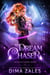 Dream Chaser - Bailey Spade Series, #3