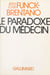 Le paradoxe du médecin - Un autre malade, un autre médecin pour une autre médecine