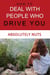 How to Deal With People Who Drive You Absolutely Nuts - The Life Guide Series
