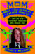 Mom, Have You Seen My Leather Pants? - The Tale of a Teen Rock Wannabe Who Almost Was