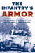The Infantry's Armor - The U.S. Army's Separate Tank Battalions in World War II