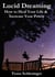Lucid Dreaming: How to Heal Your Life and Increase Your Power