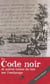 Le Code noir - Et autres textes de lois sur l'esclavage