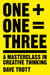 One Plus One Equals Three - A Masterclass in Creative Thinking