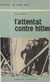 L'attentat contre Hitler - 20 juillet 1944