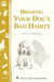 Breaking Your Dog's Bad Habits - Storey's Country Wisdom Bulletin A-241