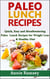 Paleo Lunch Recipes: Quick, Easy and Mouthwatering Paleo Lunch Recipes for Weight Loss and Healthy Diet