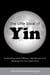 The Little Book of Yin: Cultivating More Stillness, Gentleness and Healing into Our Daily Lives