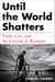 Until the World Shatters - Truth, Lies, and the Looting of Myanmar