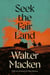 Seek the Fair Land - The First Adventurous and Exciting Story in the Famous Irish Trilogy