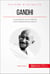 Gandhi - Le symbole de la non-violence et de l'indépendance indienne