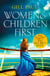 Women and Children First - Bravery, love and fate: the untold story of the doomed Titanic