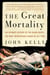 The Great Mortality - An Intimate History of the Black Death, the Most Devastating Plague of All Time