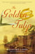 The Golden Tulip - A Novel